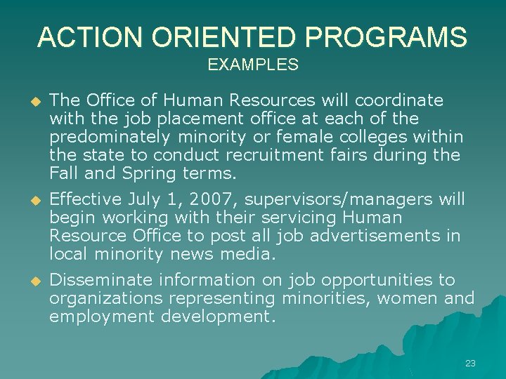 ACTION ORIENTED PROGRAMS EXAMPLES u The Office of Human Resources will coordinate with the