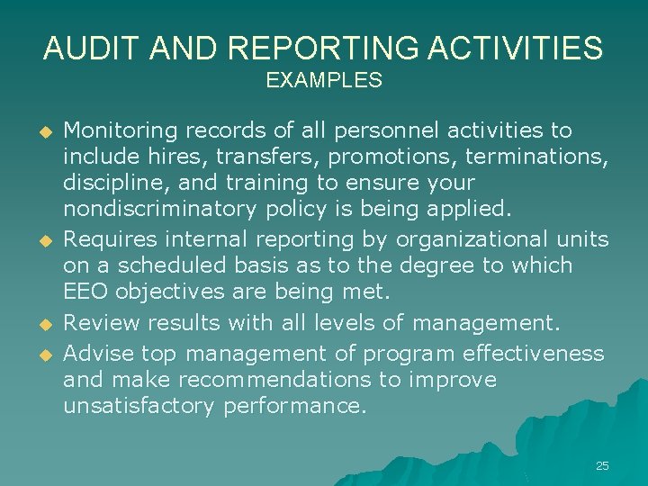 AUDIT AND REPORTING ACTIVITIES EXAMPLES u u Monitoring records of all personnel activities to