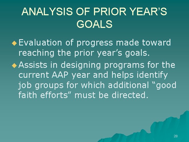 ANALYSIS OF PRIOR YEAR’S GOALS u Evaluation of progress made toward reaching the prior