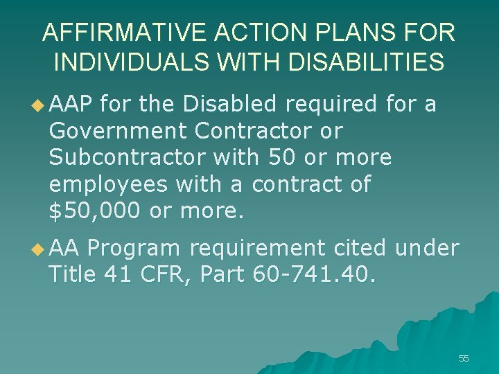 AFFIRMATIVE ACTION PLANS FOR INDIVIDUALS WITH DISABILITIES u AAP for the Disabled required for