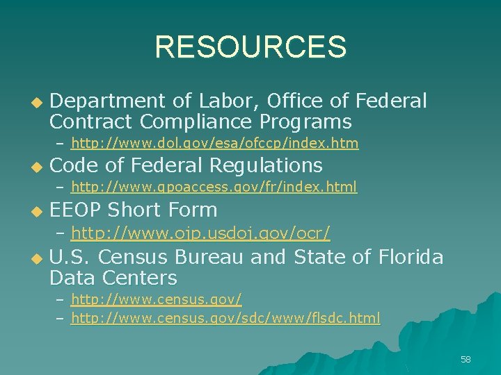 RESOURCES u Department of Labor, Office of Federal Contract Compliance Programs – http: //www.
