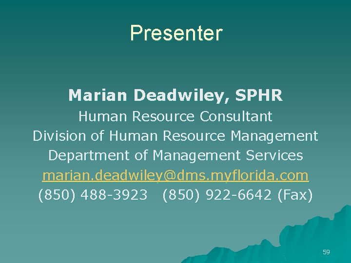 Presenter Marian Deadwiley, SPHR Human Resource Consultant Division of Human Resource Management Department of