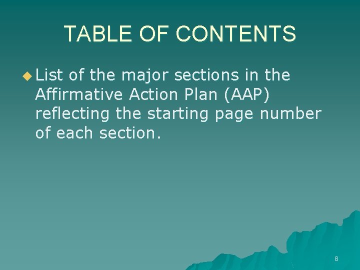 TABLE OF CONTENTS u List of the major sections in the Affirmative Action Plan