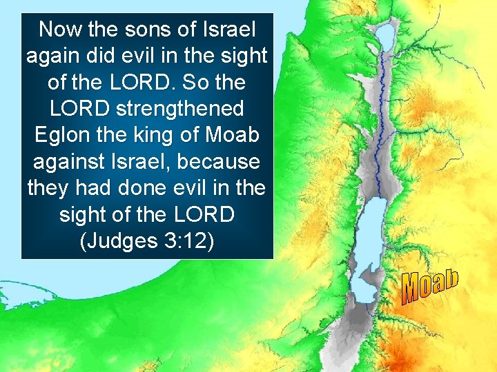 Now the sons of Israel again did evil in the sight of the LORD.