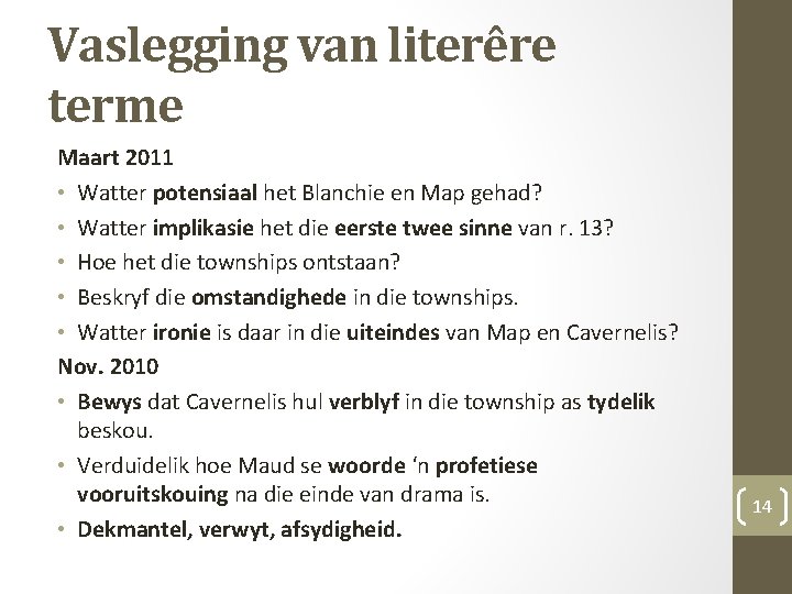 Vaslegging van literêre terme Maart 2011 • Watter potensiaal het Blanchie en Map gehad?