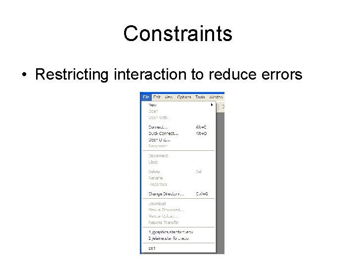 Constraints • Restricting interaction to reduce errors 