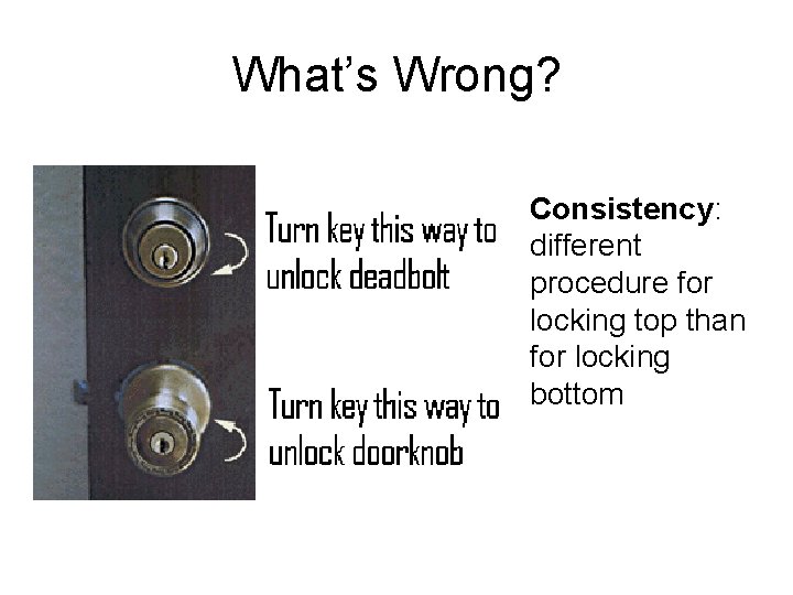 What’s Wrong? Consistency: different procedure for locking top than for locking bottom 