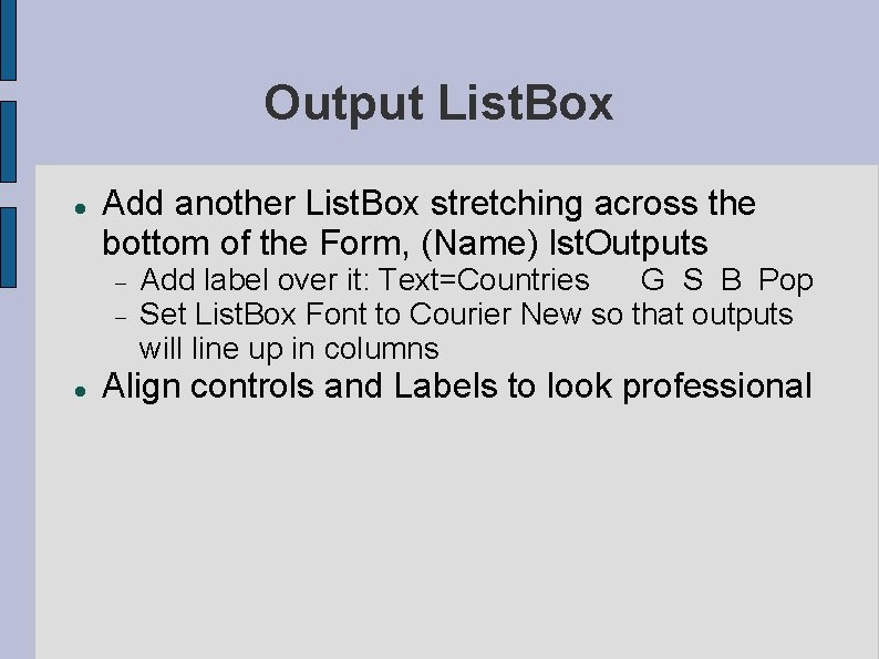 Output List. Box Add another List. Box stretching across the bottom of the Form, Output List. Box Add another List. Box stretching across the bottom of the Form,