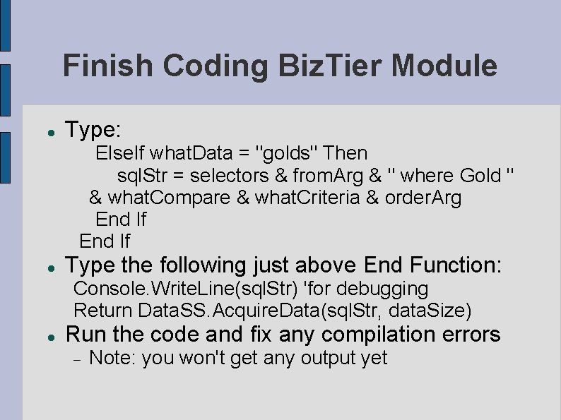 Finish Coding Biz. Tier Module Type: Else. If what. Data = "golds" Then sql. Finish Coding Biz. Tier Module Type: Else. If what. Data = "golds" Then sql.