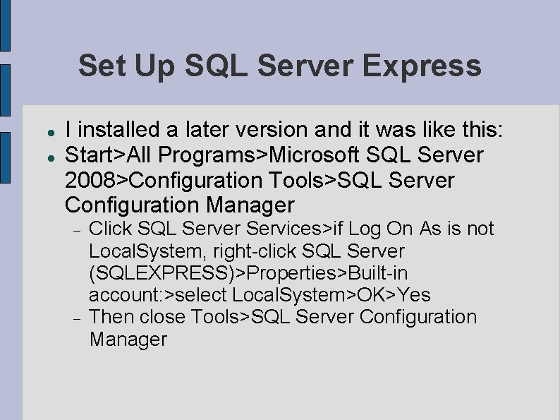 Set Up SQL Server Express I installed a later version and it was like Set Up SQL Server Express I installed a later version and it was like