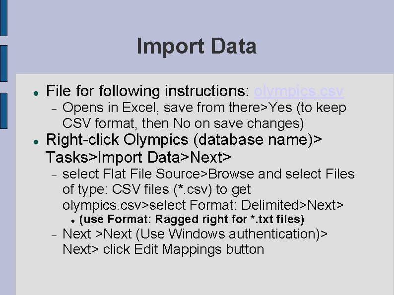 Import Data File for following instructions: olympics. csv Opens in Excel, save from there>Yes Import Data File for following instructions: olympics. csv Opens in Excel, save from there>Yes