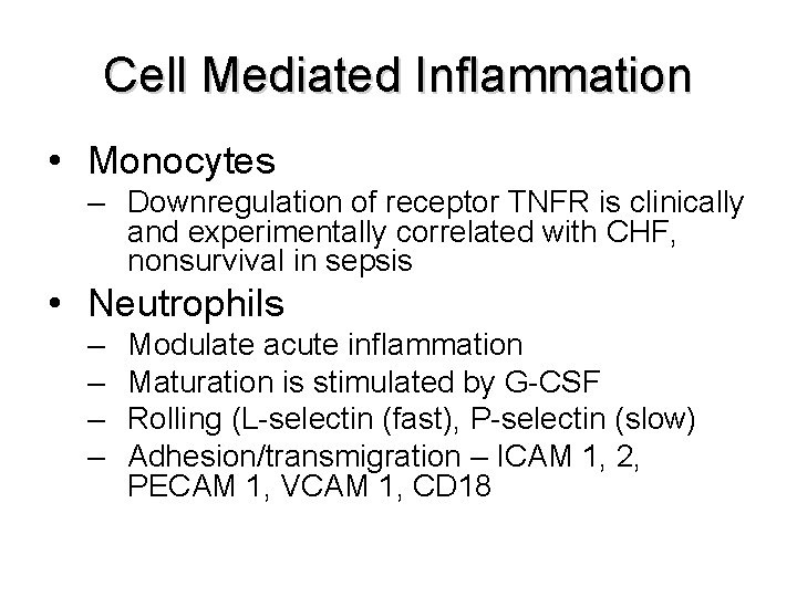 Cell Mediated Inflammation • Monocytes – Downregulation of receptor TNFR is clinically and experimentally