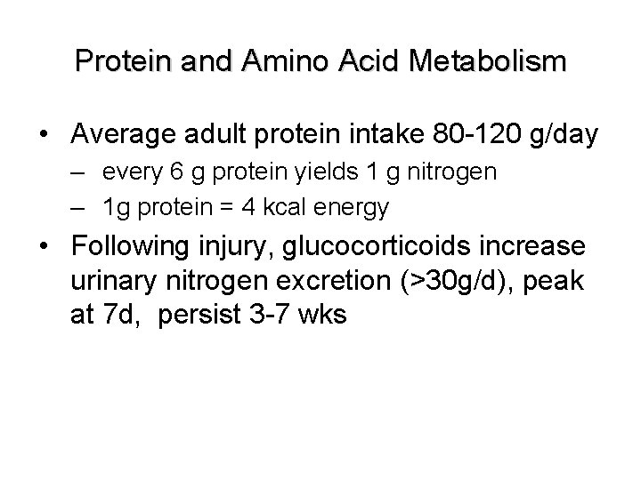 Protein and Amino Acid Metabolism • Average adult protein intake 80 -120 g/day –