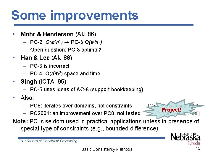 Some improvements • Mohr & Henderson (AIJ 86) – PC-2 O(a 5 n 3)