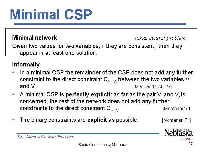 Minimal CSP Minimal network a. k. a. central problem Given two values for two