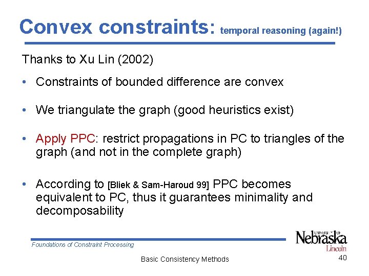 Convex constraints: temporal reasoning (again!) Thanks to Xu Lin (2002) • Constraints of bounded