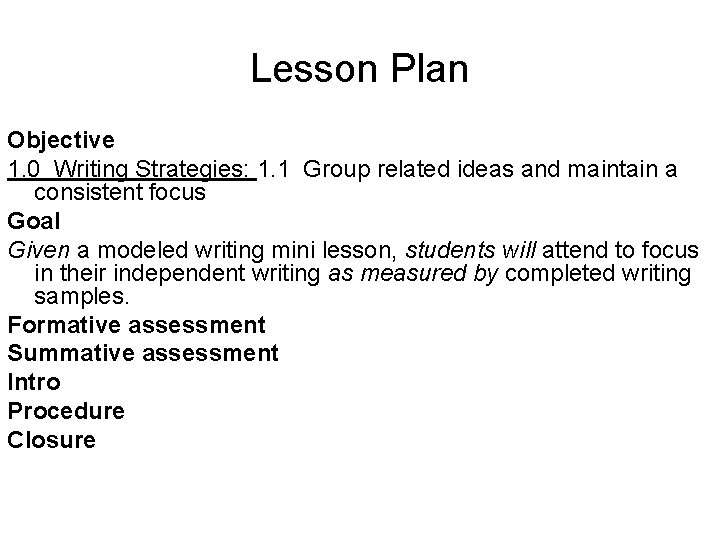Lesson Plan Objective 1. 0 Writing Strategies: 1. 1 Group related ideas and maintain