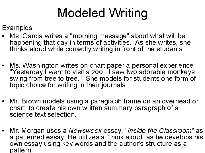 Modeled Writing Examples: • Ms. Garcia writes a "morning message" about what will be