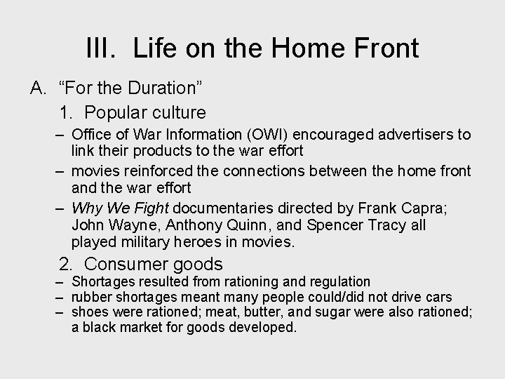 III. Life on the Home Front A. “For the Duration” 1. Popular culture –