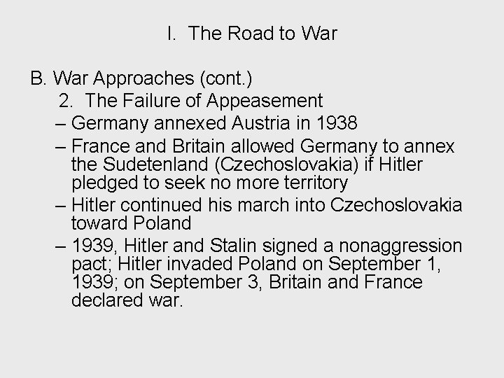 I. The Road to War B. War Approaches (cont. ) 2. The Failure of