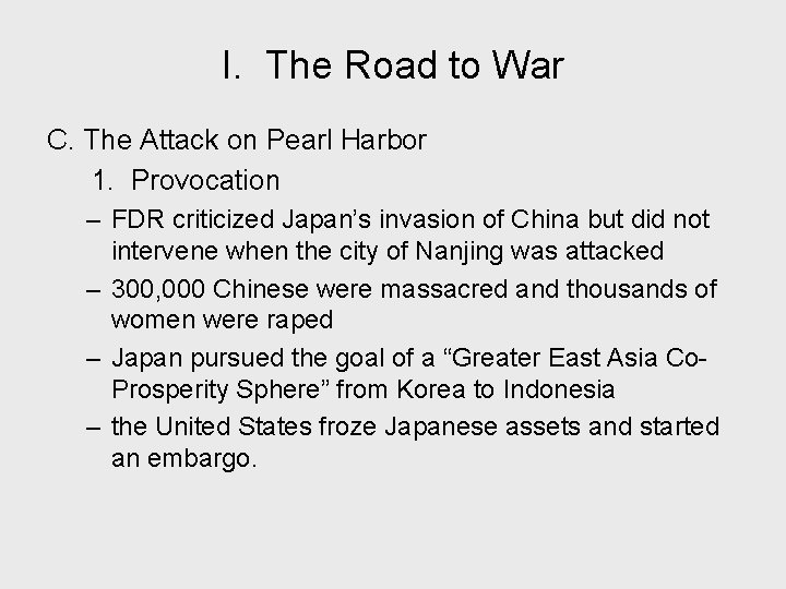 I. The Road to War C. The Attack on Pearl Harbor 1. Provocation –