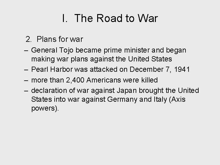 I. The Road to War 2. Plans for war – General Tojo became prime
