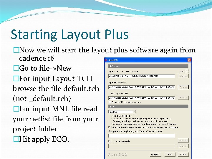 Starting Layout Plus �Now we will start the layout plus software again from cadence