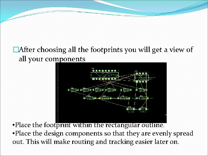 �After choosing all the footprints you will get a view of all your components