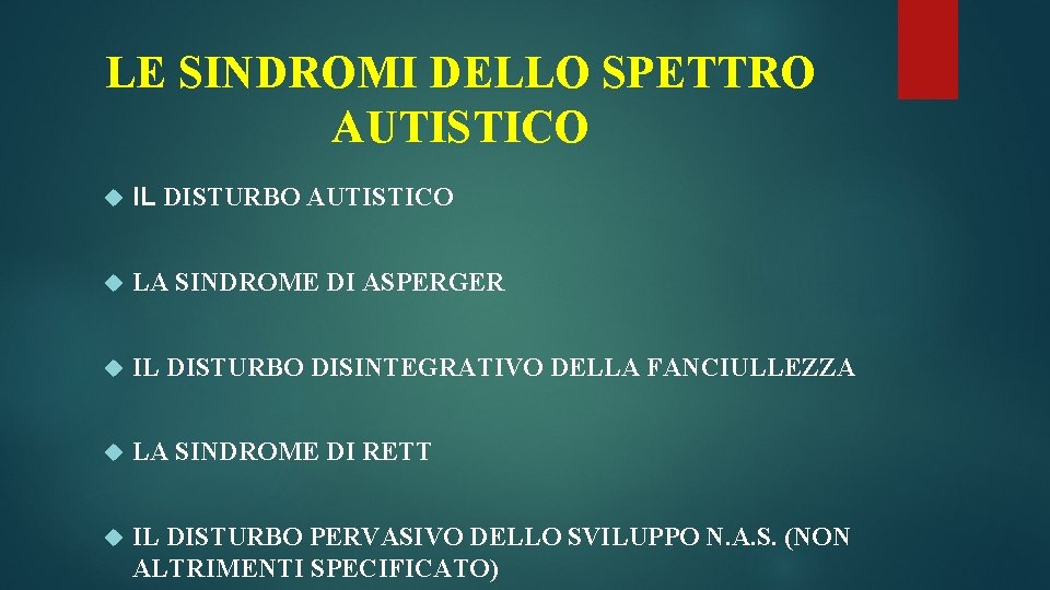 LE SINDROMI DELLO SPETTRO AUTISTICO IL DISTURBO AUTISTICO LA SINDROME DI ASPERGER IL DISTURBO