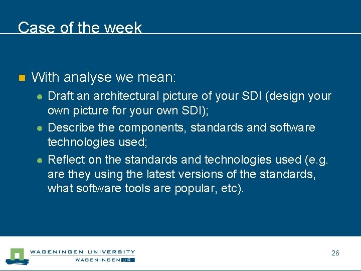 Case of the week n With analyse we mean: l l l Draft an
