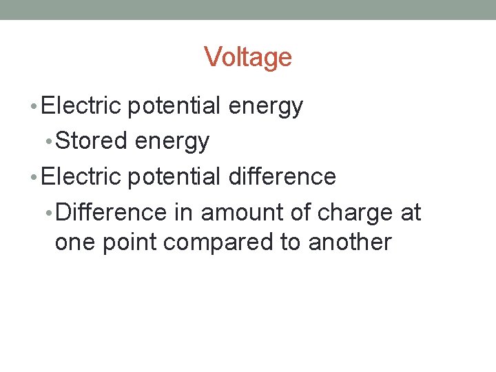 Voltage • Electric potential energy • Stored energy • Electric potential difference • Difference