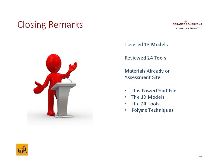 Closing Remarks Covered 13 Models Reviewed 24 Tools Materials Already on Assessment Site •
