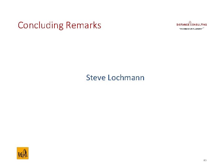 Concluding Remarks Steve Lochmann 63 