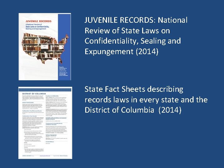 JUVENILE RECORDS: National Review of State Laws on Confidentiality, Sealing and Expungement (2014) State
