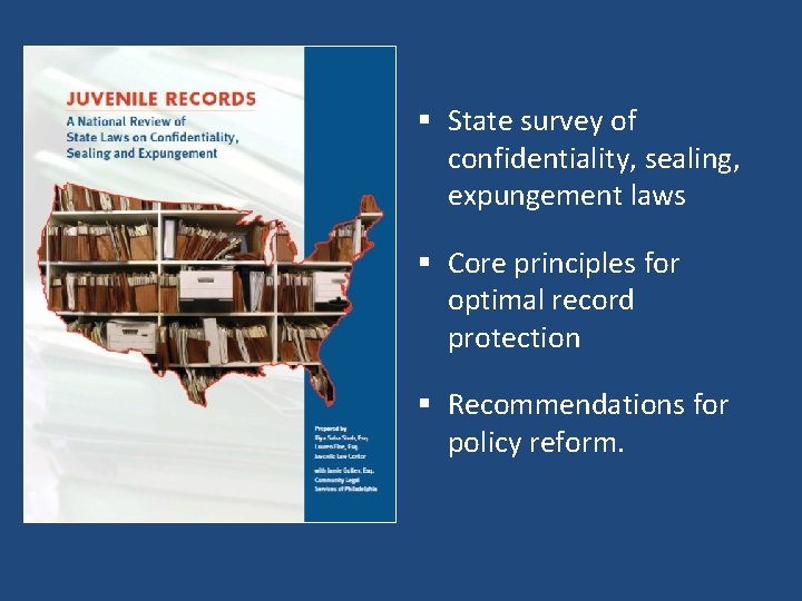 § State survey of confidentiality, sealing, expungement laws § Core principles for optimal record