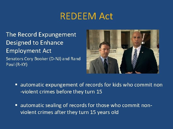 REDEEM Act The Record Expungement Designed to Enhance Employment Act Senators Cory Booker (D-NJ)