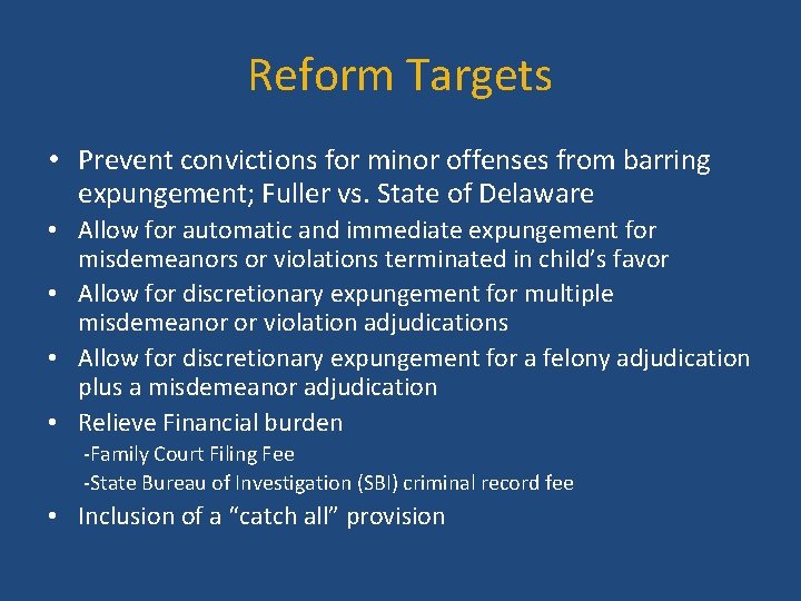 Reform Targets • Prevent convictions for minor offenses from barring expungement; Fuller vs. State