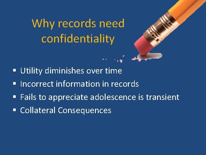 Why records need confidentiality § § Utility diminishes over time Incorrect information in records