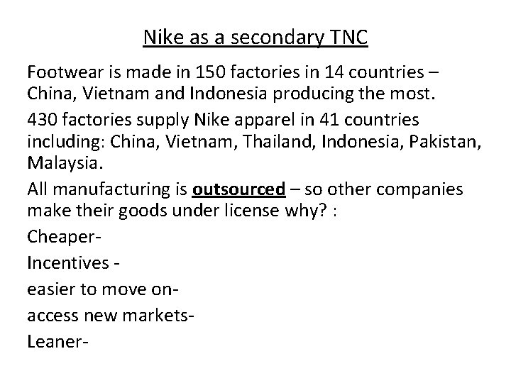 Nike as a secondary TNC Footwear is made in 150 factories in 14 countries
