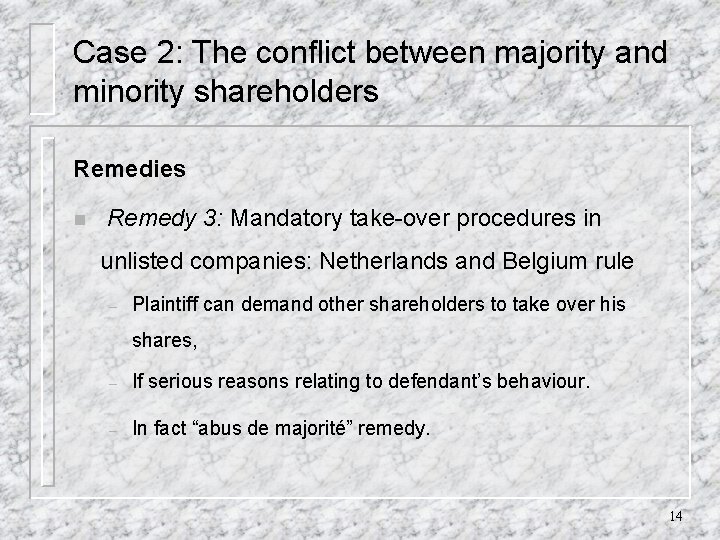 Case 2: The conflict between majority and minority shareholders Remedies n Remedy 3: Mandatory