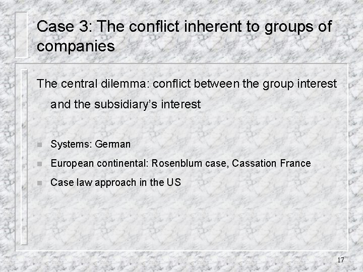Case 3: The conflict inherent to groups of companies The central dilemma: conflict between