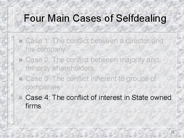 Four Main Cases of Selfdealing n n Case 1: The conflict between a director