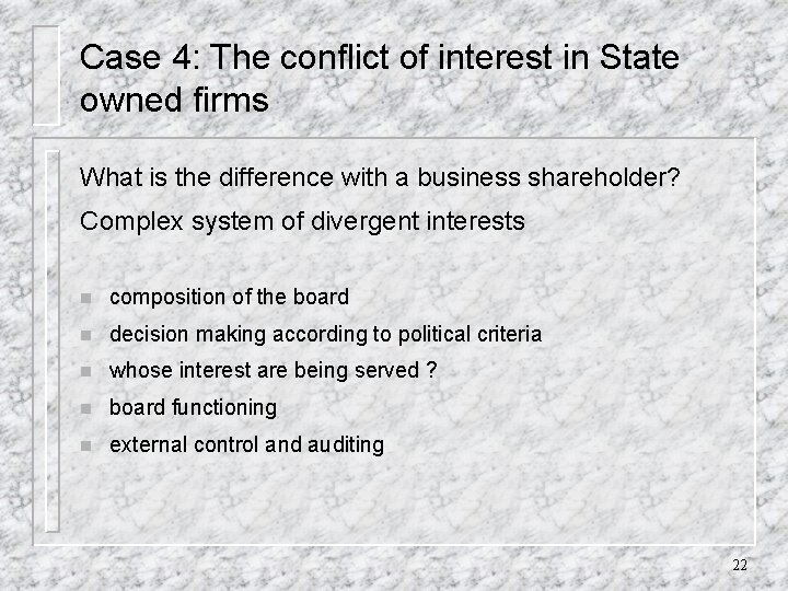 Case 4: The conflict of interest in State owned firms What is the difference