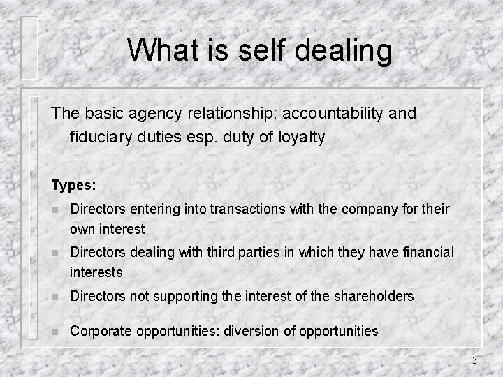 What is self dealing The basic agency relationship: accountability and fiduciary duties esp. duty