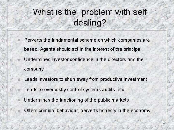 What is the problem with self dealing? n Perverts the fundamental scheme on which