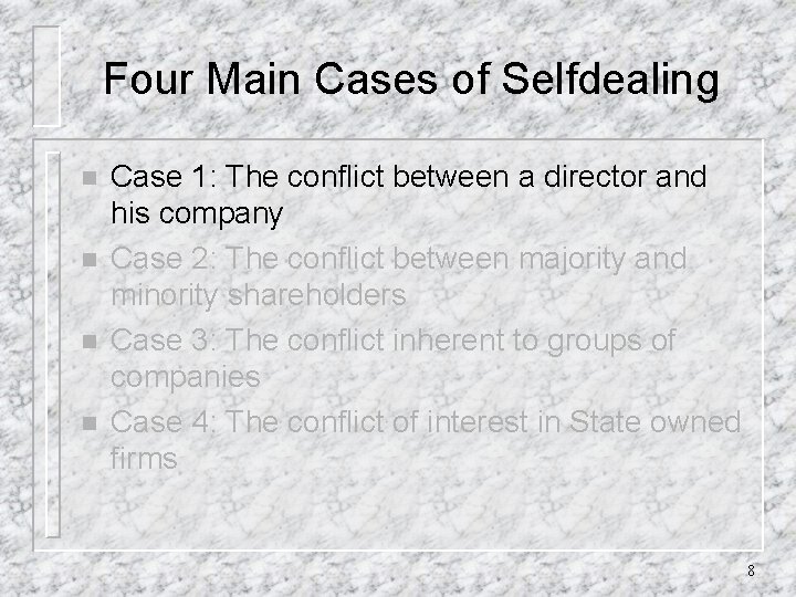 Four Main Cases of Selfdealing n n Case 1: The conflict between a director
