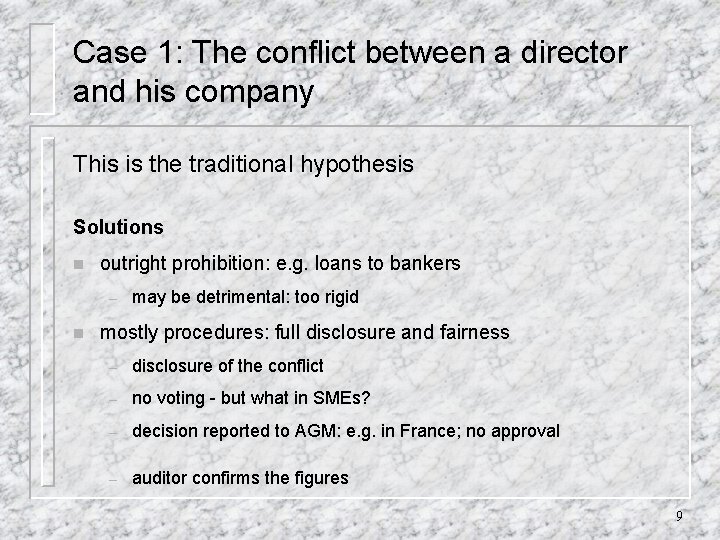 Case 1: The conflict between a director and his company This is the traditional