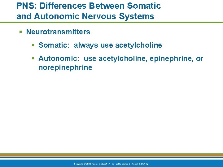 PNS: Differences Between Somatic and Autonomic Nervous Systems § Neurotransmitters § Somatic: always use