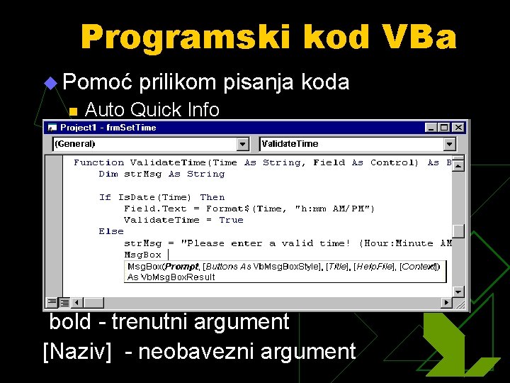 Programski kod VBa u Pomoć n prilikom pisanja koda Auto Quick Info bold -