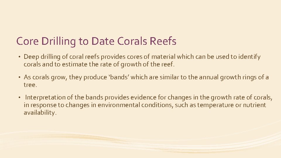 Core Drilling to Date Corals Reefs • Deep drilling of coral reefs provides cores